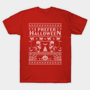 I Prefer Halloween Ugly Christmas Sweater Xmas Skull Bats T-Shirt